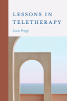 Lessons in Teletherapy 1538195585 Book Cover