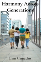 Harmony Across Generations: A Holistic Approach to Building Bridges Between Generations Through Shared Values and Understanding B0DWR5Z7S1 Book Cover