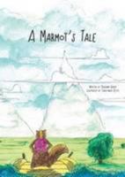 A Marmot's Tale 0993279414 Book Cover
