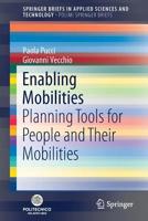Enabling Mobilities: Planning Tools for People and Their Mobilities (SpringerBriefs in Applied Sciences and Technology) 3030195805 Book Cover