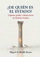 ¿De quién es el Estado?: Captura, poder y democracia en América Latina (Spanish Edition) B0HD9QM963 Book Cover