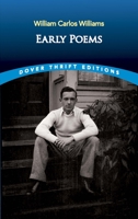 The Early Poems of William Carlos Williams [Annotated] 0486292940 Book Cover