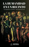 La Humanidad en un recinto (Spanish Edition) 1966206771 Book Cover