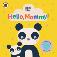 Hello, Mommy!: A Touch-And-Feel Playbook 0241530385 Book Cover