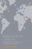 Mapping World Literature: International Canonization and Transnational Literatures 1441173544 Book Cover