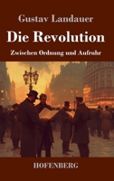 Die Revolution: Zwischen Ordnung und Aufruhr (German Edition) 3743750325 Book Cover