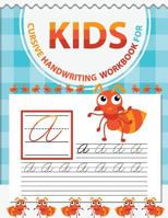Cursive Handwriting Workbook for Kids: ABC Workbooks for Preschool, ABC Workbook for Kindergarten, Workbooks for Preschoolers, K Workbook Age 5, Grade 1-3 1986770842 Book Cover