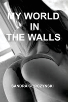 My World in the Walls 1088155057 Book Cover