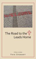 The Road to the Cross Leads Home 1490899545 Book Cover