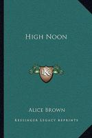 High Noon... 0548394164 Book Cover