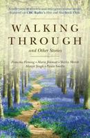 Walking Through and Other Stories 1542643724 Book Cover