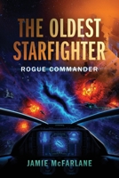 Rogue Commander (Oldest Starfighter) B0DTY8N8YT Book Cover