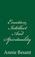 Emotion, Intellect and Spirituality 1548112933 Book Cover