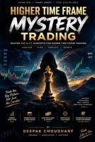 HTF MYSTERY TRADING: MASTER SMC & ICT CONCEPTS FOR HIGHER TIME FRAME TRADING B0HJ5K887H Book Cover