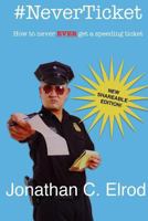 #neverticket: How to Never Ever Get a Speeding Ticket 1519616422 Book Cover