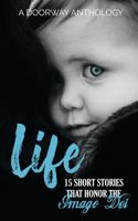 Life: 15 Short Stories That Honor the Imago Dei 1954771118 Book Cover