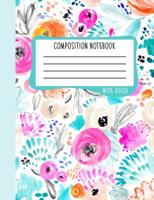 Composition Notebook: Wide Ruled: 100+ Lined Pages Writing Journal: Modern Flowers in Pink & Blue 0991 1646080998 Book Cover