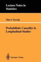 Probabilistic Causality in Longitudinal Studies (Lecture Notes in Statistics) 0387943676 Book Cover