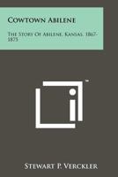 Cowtown Abilene 1258169835 Book Cover