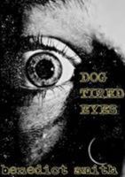 Dog Tired Eyes 1291410899 Book Cover
