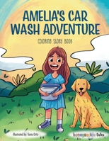 Amelia's Car Wash Adventure: A Coloring Storybook (Amelia's Adventures) B0DPNGXG89 Book Cover