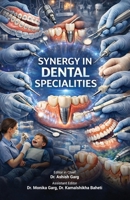 Synergy in Dental Specialities B0H37G26CQ Book Cover