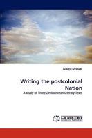 Writing the Postcolonial Nation 3838392469 Book Cover