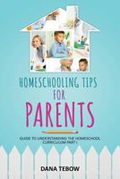Homeschooling Tips for Parents Guide to Understanding the Homeschool Curriculum Part I 163187067X Book Cover
