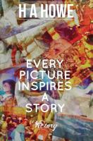 Every Picture Inspires A Story 0992906962 Book Cover
