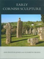Corpus of Anglo-Saxon Stone Sculpture, XI, Early Cornish Sculpture 0197265650 Book Cover
