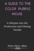 A Guide to the Color Purple Movie: A Glimpse into the Production and Filming Details B0CQ5PKJTY Book Cover