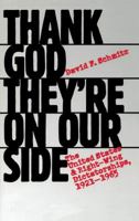 Thank God They're on Our Side: The United States and Right-Wing Dictatorships, 1921-1965 0807847739 Book Cover