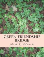 Green Friendship Bridge: Advances Freedom and Peace with Mexico and Central America (Green Algae Strategy) 1981300961 Book Cover