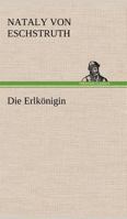 Die Erlk�nigin (Historischer Roman) 802688759X Book Cover