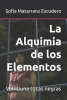 La Alquimia de los Elementos: Veintiuna tocas negras (Spanish Edition) 1712490621 Book Cover