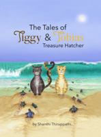 The Tales of Tiggy and Tobias: Treasure Hatcher - Cat Books Children - Baby Sea Turtle Book - Beach Books for Kids 1886517282 Book Cover