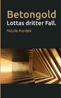 Betongold: Lottas dritter Fall. (German Edition) 3819251677 Book Cover