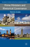 Prime Ministers and Rhetorical Governance (Palgrave Studies in Political Leadership) 023036361X Book Cover