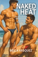 Naked Heat: Two best friends. One beach trip. No more pretending. (Urban Lust - A Gay Erotic Story) B0FLJSK7YQ Book Cover