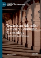 Towards an Adventist Version of Communio Ecclesiology : Remnant in Koinonia 3030251837 Book Cover