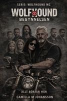 Begynnelsen: Allt börjar här. (Wolfhound Series) (Swedish Edition) B0GY5QLX1N Book Cover