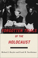 Forgotten Trials of the Holocaust 1479899240 Book Cover