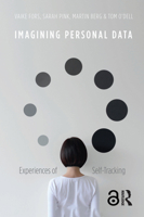 Imagining Personal Data: Experiences of Self-Tracking 1350051381 Book Cover