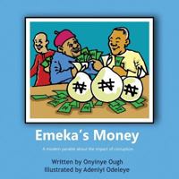 Emeka's Money: A Modern Parable about the Impact of Corruption. 1527227243 Book Cover