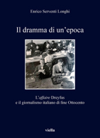 Il dramma di un’epoca: L’affaire Dreyfus e il giornalismo italiano di fine Ottocento 8833138461 Book Cover