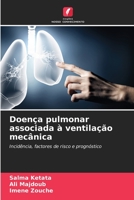 Doença pulmonar associada à ventilação mecânica: Incidência, factores de risco e prognóstico 6206126315 Book Cover