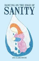 Dancing on the Edge of Sanity 1470188295 Book Cover