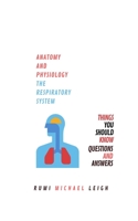 Anatomy and physiology: "The respiratory system" 1986598675 Book Cover