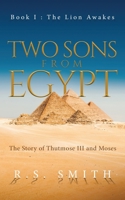 Two Sons From Egypt: The Story of Thutmose III and Moses 1418479497 Book Cover