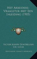 Het Arbeiders-Vraagstuk Met Een Inleiding (1905) 1161195629 Book Cover
